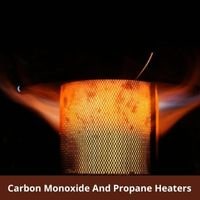Carbon Monoxide and Propane Heaters