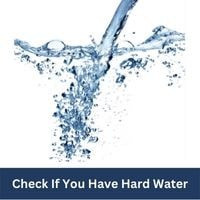 Check If You Have Hard Water