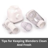 Tips for Keeping Blenders Clean and Fresh