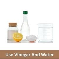 Use Vinegar and Water