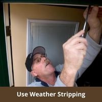 Use Weather Stripping