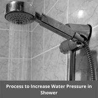 process to increase water pressure in shower