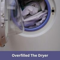 Overfilled the dryer