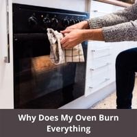 Why does my oven burn everything