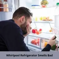 Whirlpool Refrigerator Smells Bad