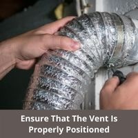 Ensure that the vent is properly positioned