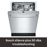 Bosch silence plus 50 dba troubleshooting
