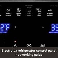 Electrolux refrigerator control panel not working 2023 guide