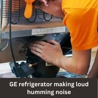 GE refrigerator making loud humming noise 2023