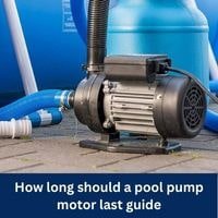 How long should a pool pump motor last 2023 guide
