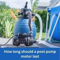 How long should a pool pump motor last