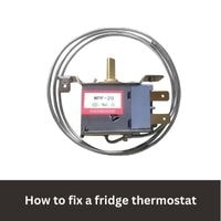 How to fix a fridge thermostat