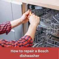 How to repair a Bosch dishwasher
