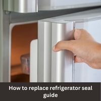 How to replace refrigerator seal 2023 guide