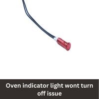 Oven indicator light wont turn off issue 2023 guide