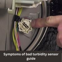 Symptoms of bad turbidity sensor 2023 guide
