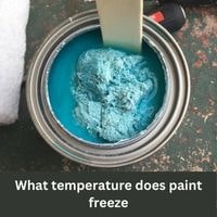 What temperature does paint freeze