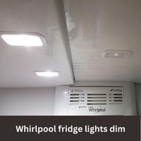 Whirlpool fridge lights dim 2023